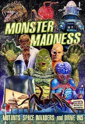 Monster Madness: Mutants, Space Invaders, and Drive-Ins