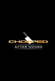 Chopped After Hours