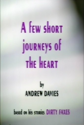 A Few Short Journeys Of The Heart