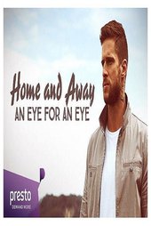 Home And Away - An Eye for an Eye