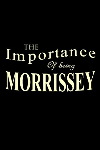The Importance of Being Morrissey