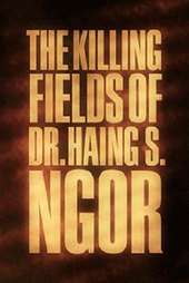 The Killing Fields of Dr. Haing S. Ngor