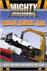Mighty Machines: Chomp! Crunch! Tear!