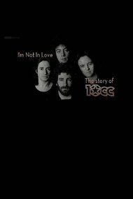 I'm Not in Love - The Story of 10cc