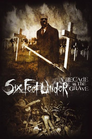 Six feet Under: A Decade in the Grave