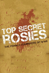 Top Secret Rosies: The Female 'Computers' of WWII