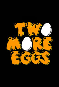 Two More Eggs
