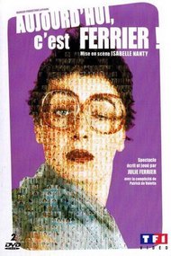 Julie Ferrier - Aujourd'hui c'est Ferrier !