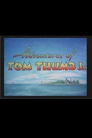 Adventures of Tom Thumb Jr.