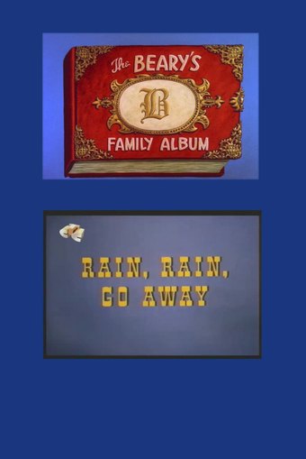 Rain Rain, Go Away
