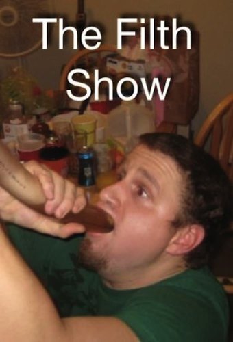 The Filth Show