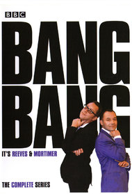 Bang! Bang! It's Reeves and Mortimer