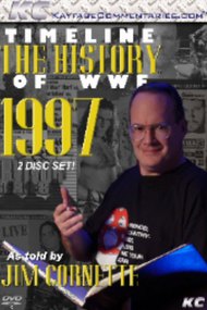 Timeline: The History of WWE – 1997 – As Told By Jim Cornette