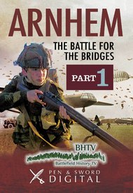 Arnhem: The Battle for the Bridges - Part 1