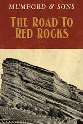 Mumford & Sons: The Road to Red Rocks