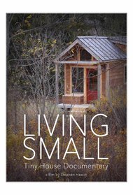 Living Small - Tiny House Documentary