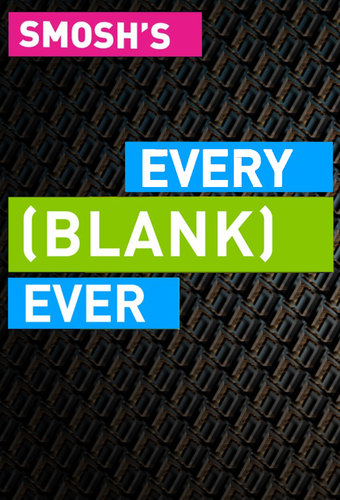 Every [Blank] Ever