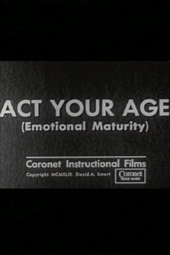 Act Your Age (Emotional Maturity)