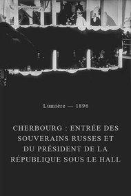 Cherbourg : entrée des souverains russes et du président de la République sous le hall