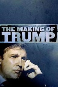 The Making of Trump