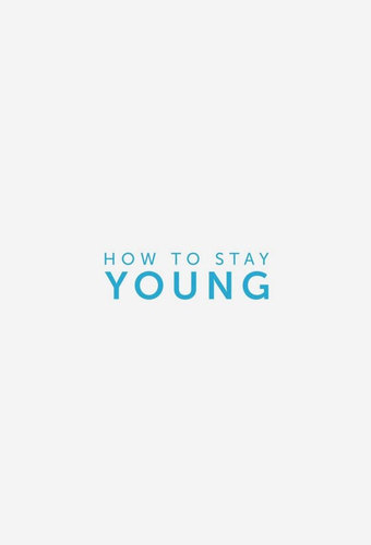 How To Stay Young