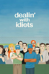 /movies/298892/dealin-with-idiots