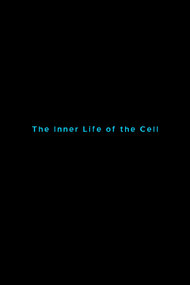 The Inner Life of the Cell