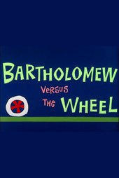 Bartholomew Versus the Wheel