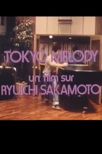 Tokyo Melody: A Film about Ryuichi Sakamoto