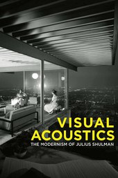 Visual Acoustics: The Modernism of Julius Shulman