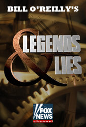 Bill O'Reilly's Legends & Lies