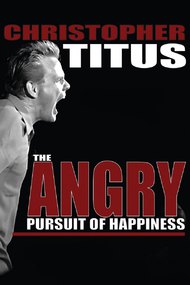 Christopher Titus: Angry Pursuit of Happiness