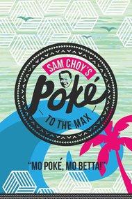 Sam Choy's Poké to the Max