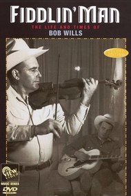 Fiddlin Man: The Life and Times of Bob Wills