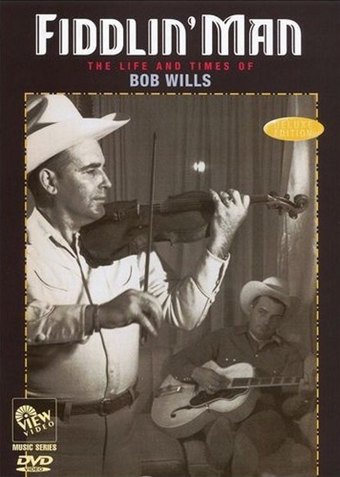 Fiddlin Man: The Life and Times of Bob Wills