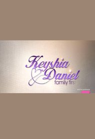 Keyshia & Daniel: Family First
