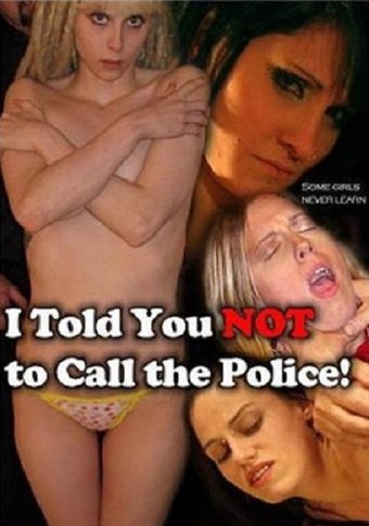 I Told You Not to Call the Police