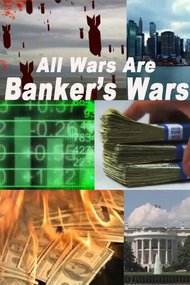 All Wars are Bankers' Wars