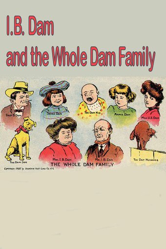 I.B. Dam and the Whole Dam Family
