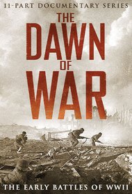 The Dawn of War - The Early Battles of WWII