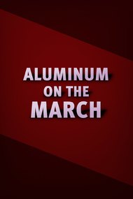 Aluminum on the March