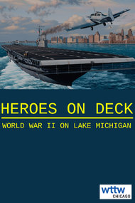 Heroes On Deck: World War II on Lake Michigan