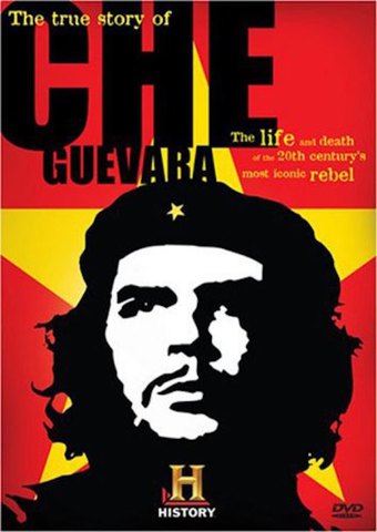 The True Story of Che Guevera