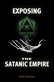 Exposing the Satanic Empire
