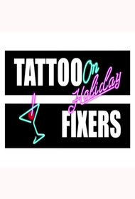 Tattoo Fixers on Holiday