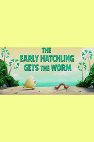 The Early Hatchling Gets The Worm