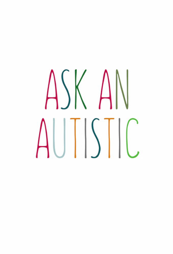 Ask an Autistic