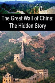 The Great Wall of China: The Hidden Story