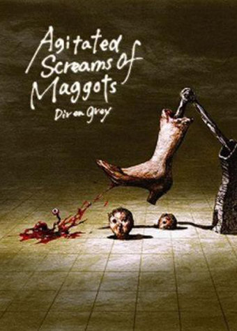 Agitated Screams of Maggots