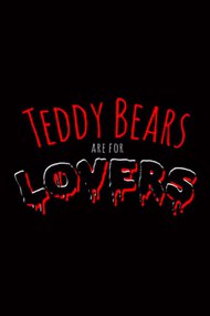 Teddy Bears Are for Lovers